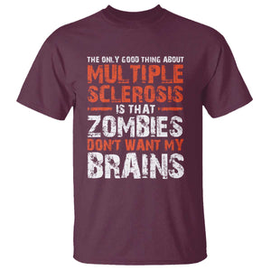 Funny Multiple Sclerosis Awareness T Shirt The Only Good Thing About MS TS10 Maroon Print Your Wear