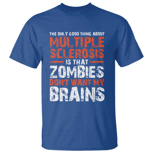 Funny Multiple Sclerosis Awareness T Shirt The Only Good Thing About MS TS10 Royal Blue Print Your Wear
