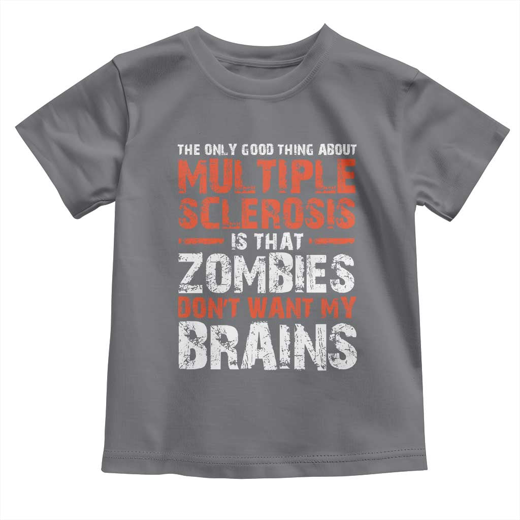 Funny Multiple Sclerosis Awareness Toddler T Shirt The Only Good Thing About MS TS10 Charcoal Print Your Wear