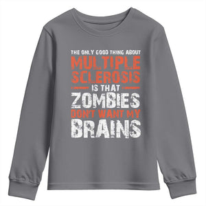 Funny Multiple Sclerosis Awareness Youth Sweatshirt The Only Good Thing About MS TS10 Charcoal Print Your Wear
