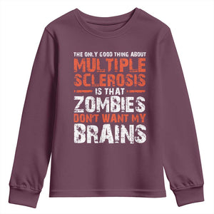 Funny Multiple Sclerosis Awareness Youth Sweatshirt The Only Good Thing About MS TS10 Maroon Print Your Wear