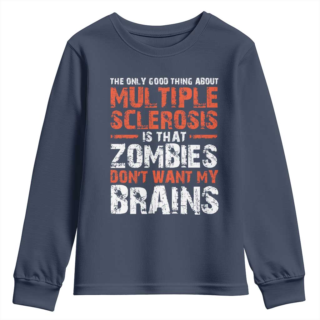 Funny Multiple Sclerosis Awareness Youth Sweatshirt The Only Good Thing About MS TS10 Navy Print Your Wear