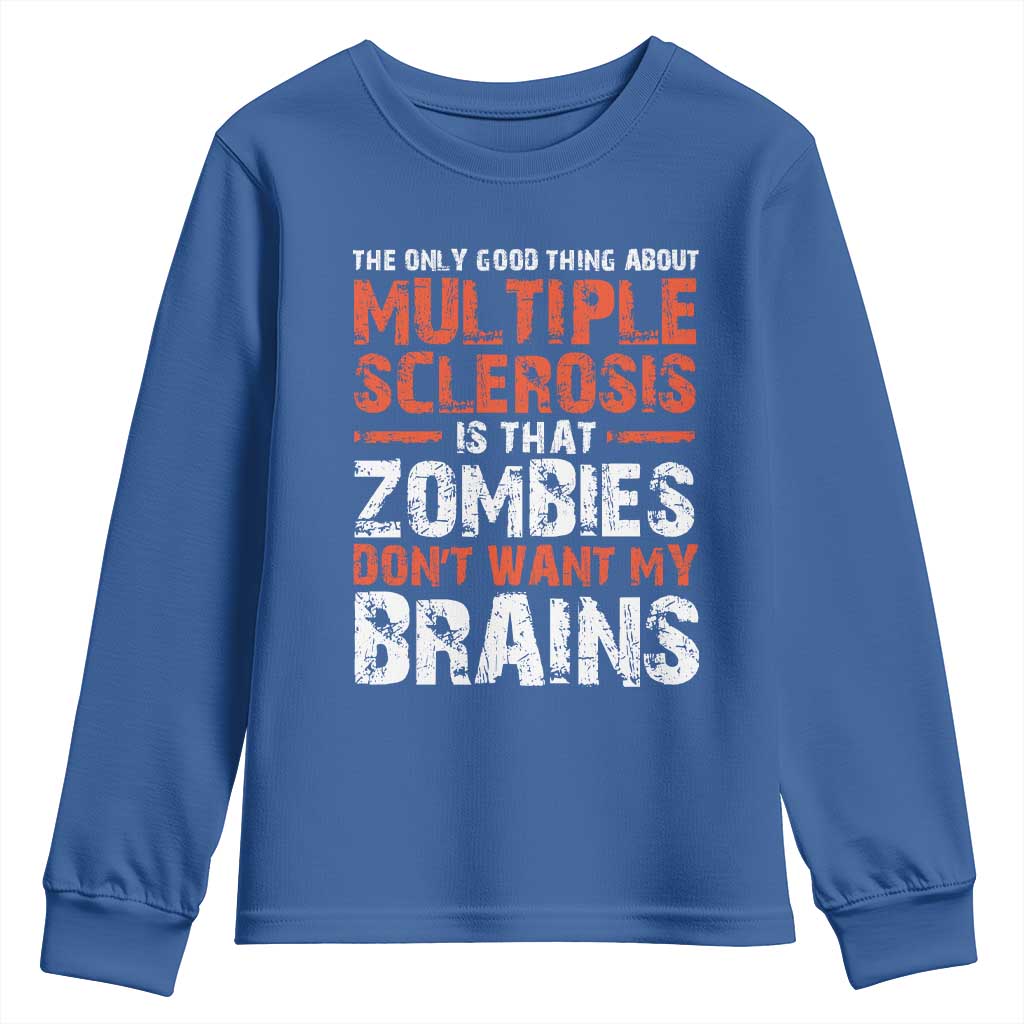 Funny Multiple Sclerosis Awareness Youth Sweatshirt The Only Good Thing About MS TS10 Royal Blue Print Your Wear