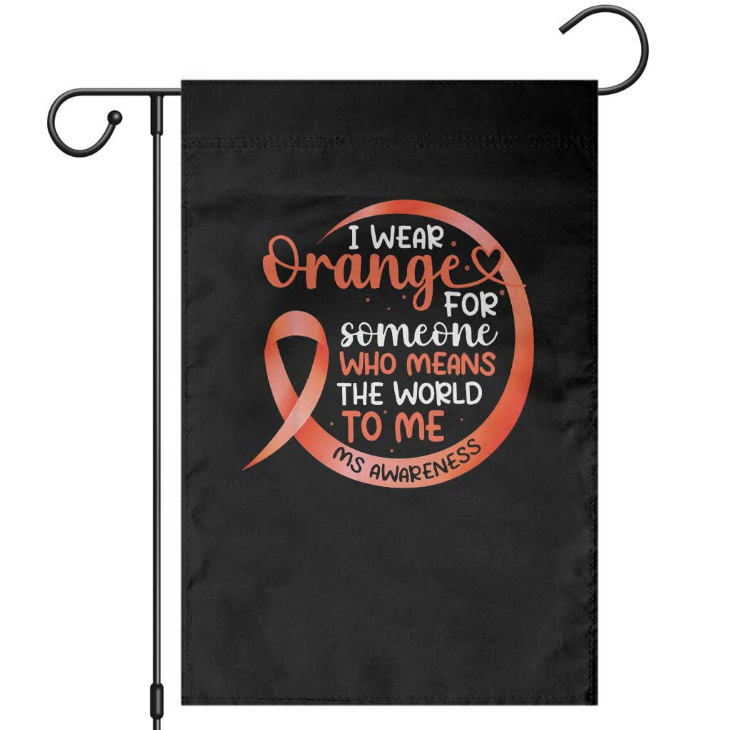 Multiple Sclerosis Awareness Garden Flag Orange Ribbon I Wear Orange For Someone MS Support TS10 Black Print Your Wear