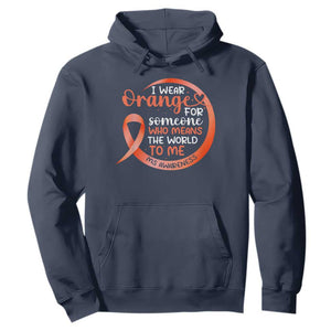 Multiple Sclerosis Awareness Hoodie Orange Ribbon I Wear Orange For Someone MS Support TS10 Navy Print Your Wear
