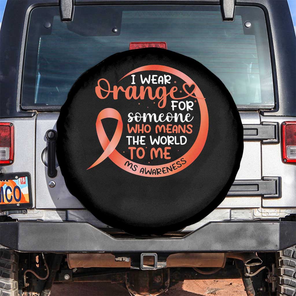 Multiple Sclerosis Awareness Spare Tire Cover Orange Ribbon I Wear Orange For Someone MS Support TS10 No hole Black Print Your Wear