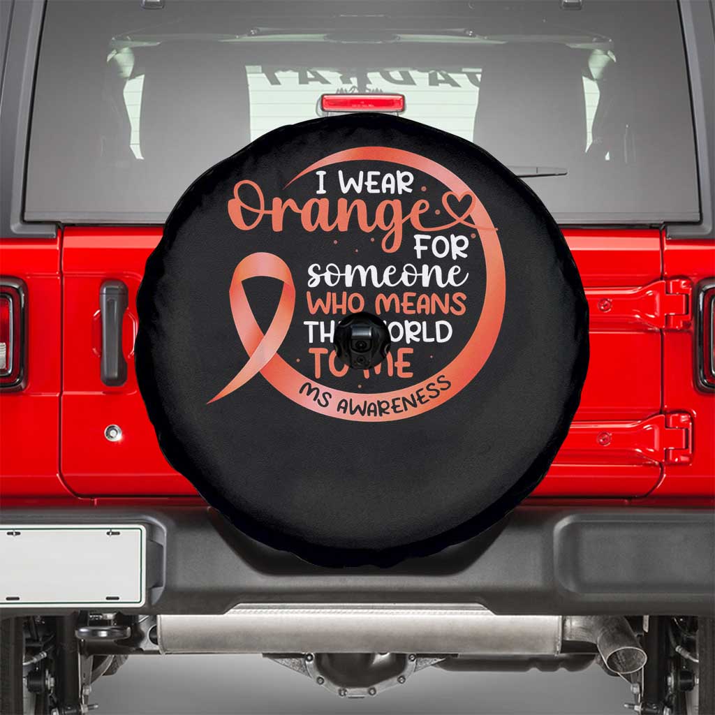 Multiple Sclerosis Awareness Spare Tire Cover Orange Ribbon I Wear Orange For Someone MS Support TS10 Black Print Your Wear