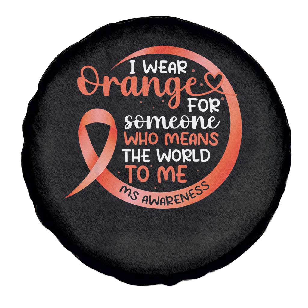 Multiple Sclerosis Awareness Spare Tire Cover Orange Ribbon I Wear Orange For Someone MS Support TS10 Print Your Wear