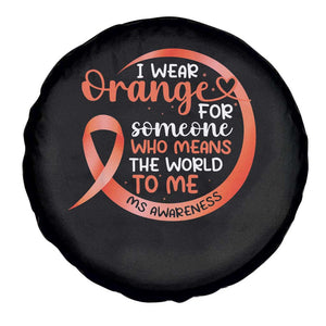 Multiple Sclerosis Awareness Spare Tire Cover Orange Ribbon I Wear Orange For Someone MS Support TS10 Print Your Wear