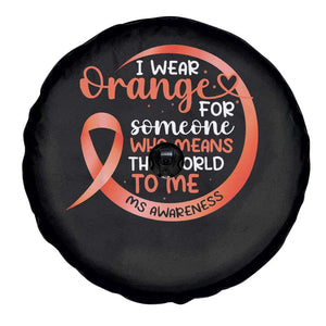 Multiple Sclerosis Awareness Spare Tire Cover Orange Ribbon I Wear Orange For Someone MS Support TS10 Print Your Wear