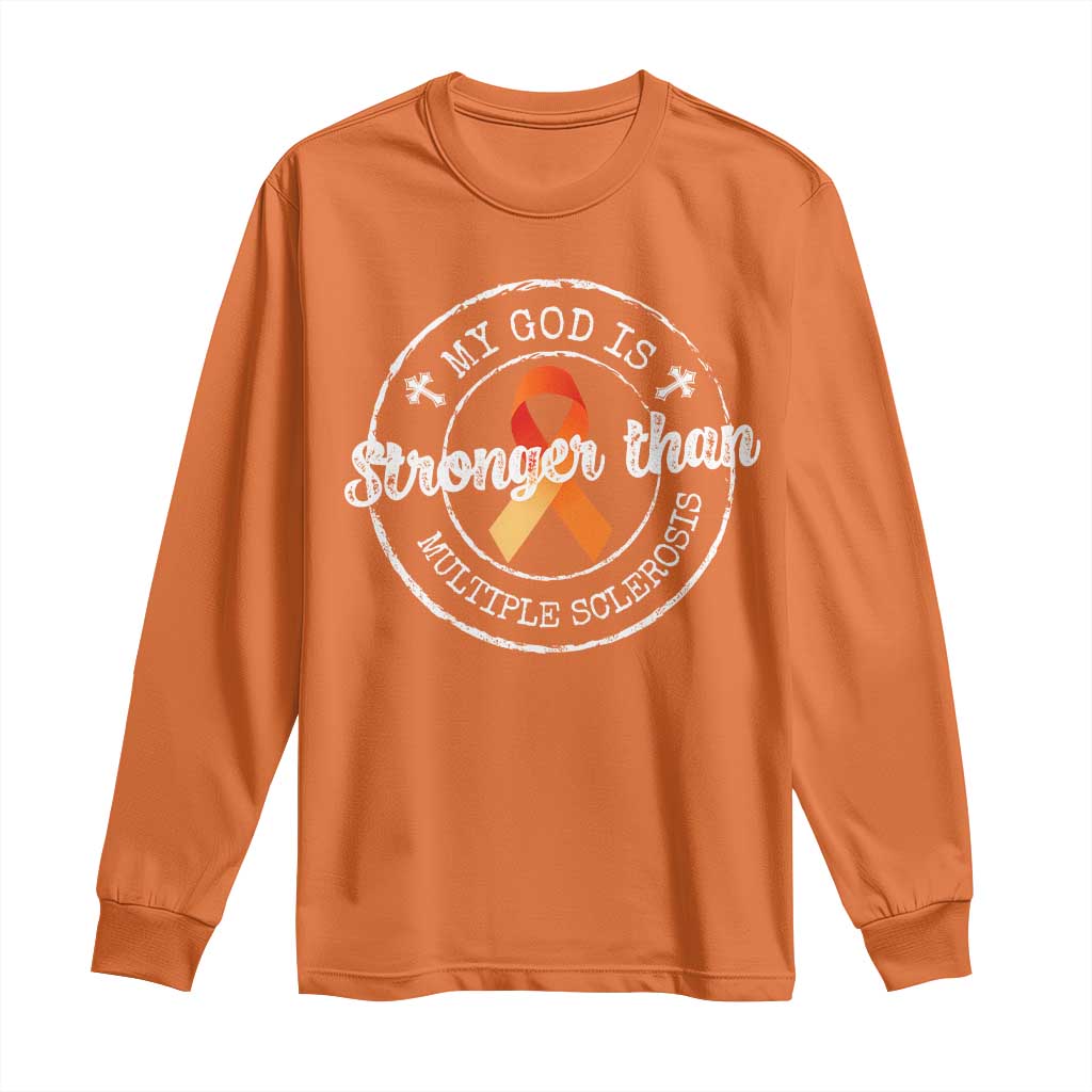 MS Awareness Long Sleeve Shirt Orange Ribbon God Stronger MS TS10 Orange Print Your Wear