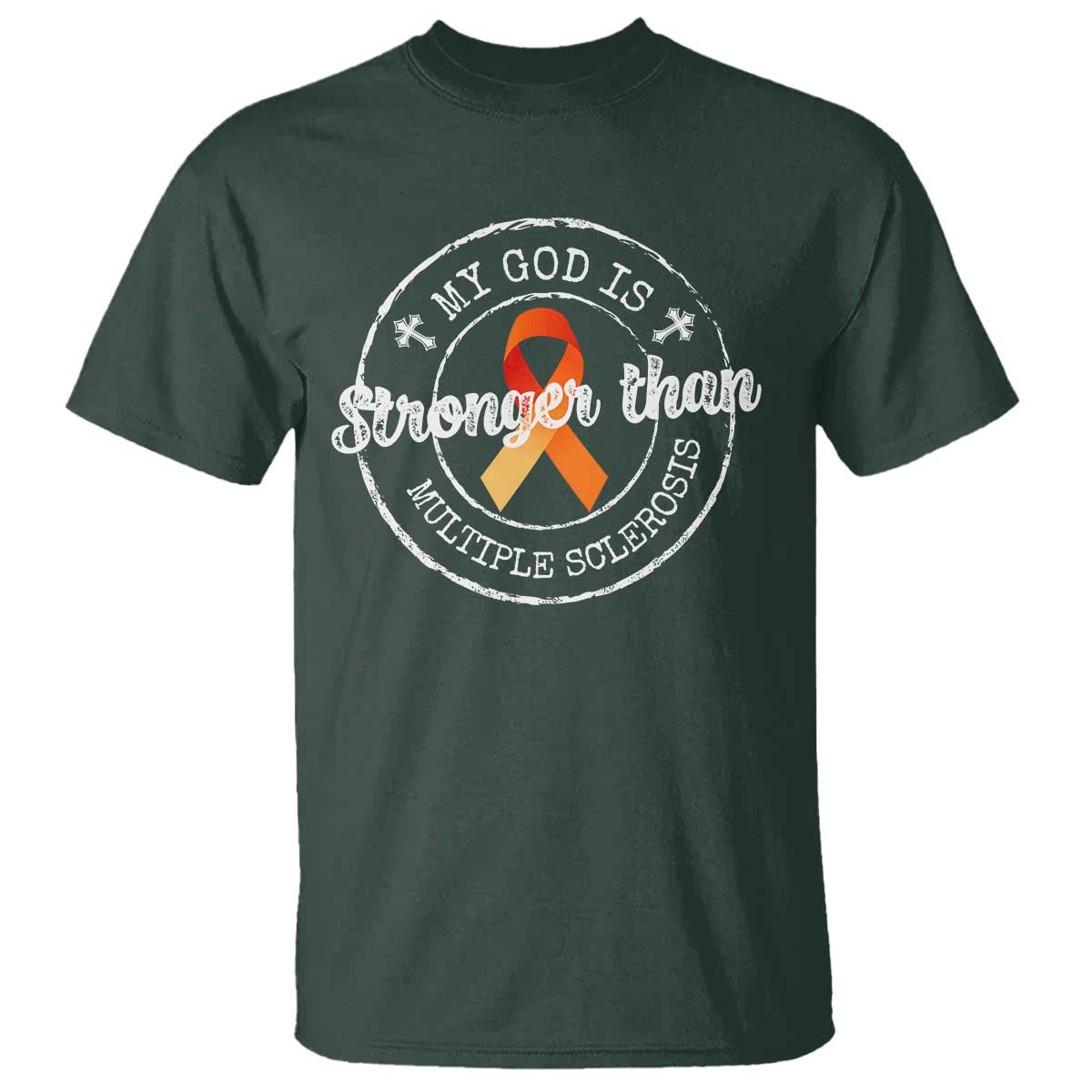 MS Awareness T Shirt Orange Ribbon God Stronger MS TS10 Dark Forest Green Print Your Wear