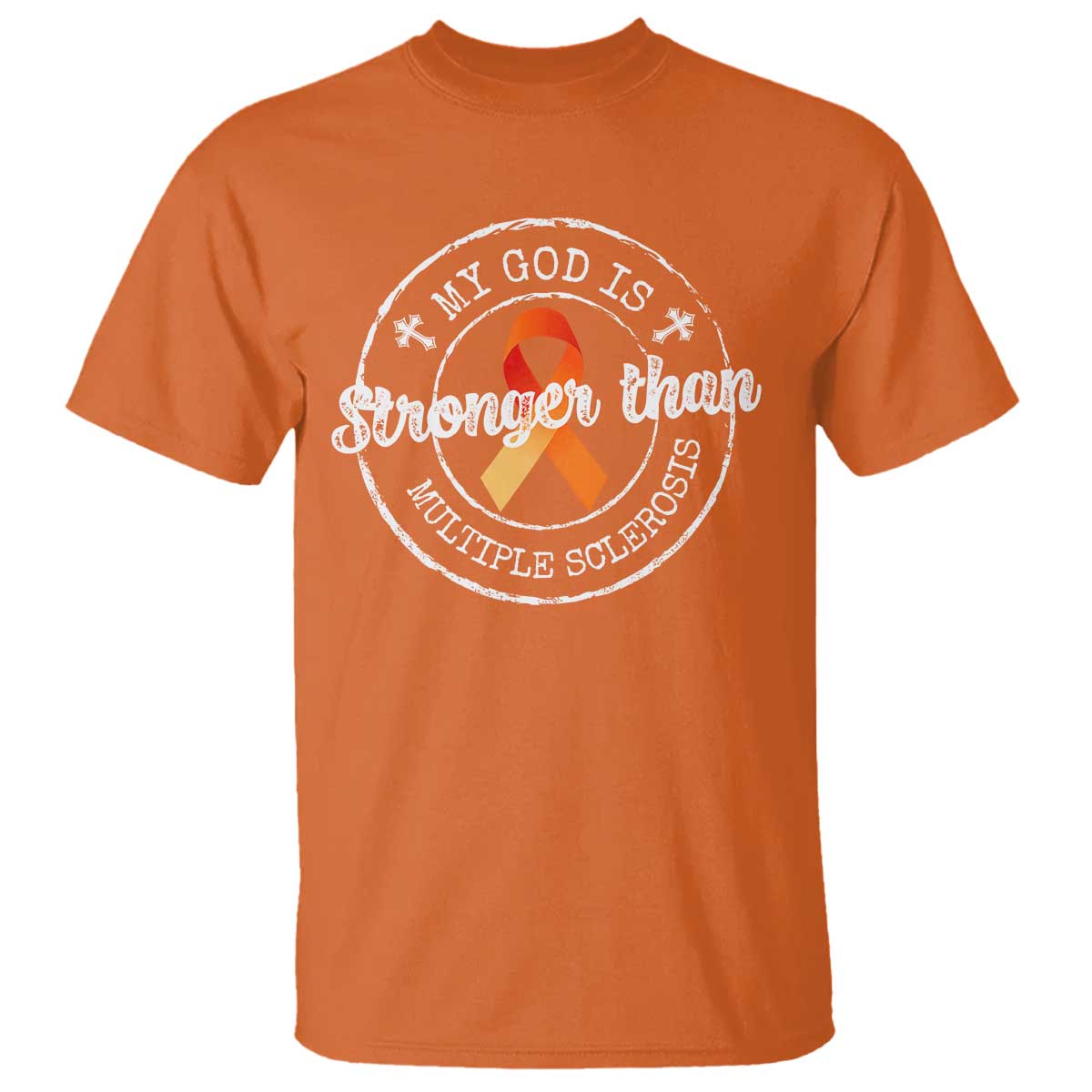 MS Awareness T Shirt Orange Ribbon God Stronger MS TS10 Orange Print Your Wear