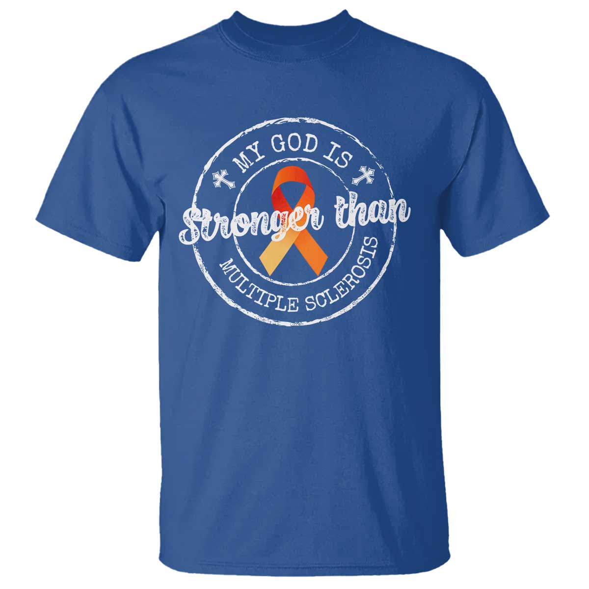 MS Awareness T Shirt Orange Ribbon God Stronger MS TS10 Royal Blue Print Your Wear