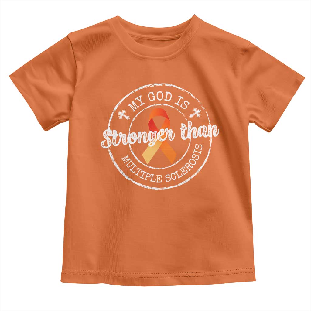 MS Awareness Toddler T Shirt Orange Ribbon God Stronger MS TS10 Orange Print Your Wear