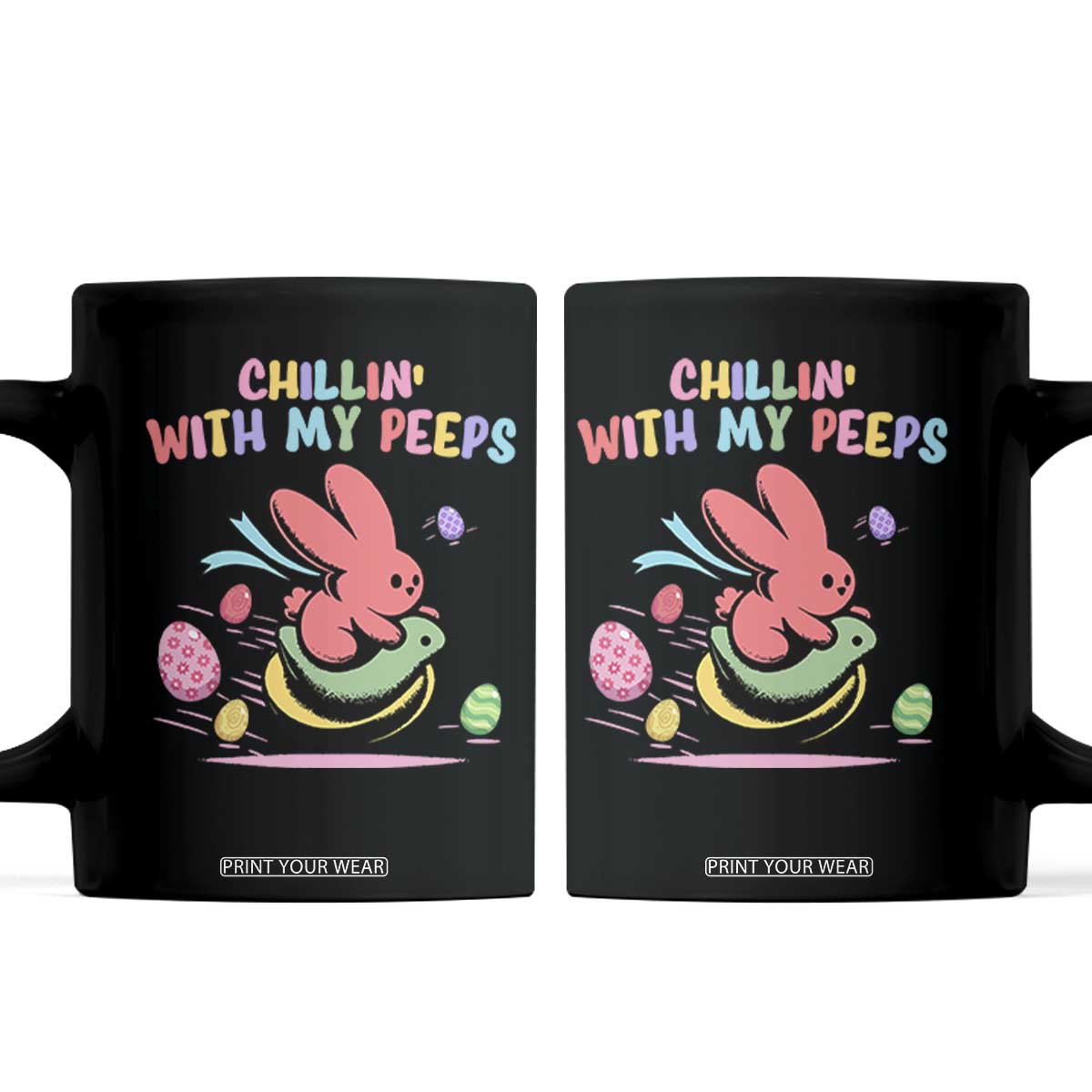Easter Day Coffee Mug Chillin With My Peeps Bunnies TS10 Black Print Your Wear
