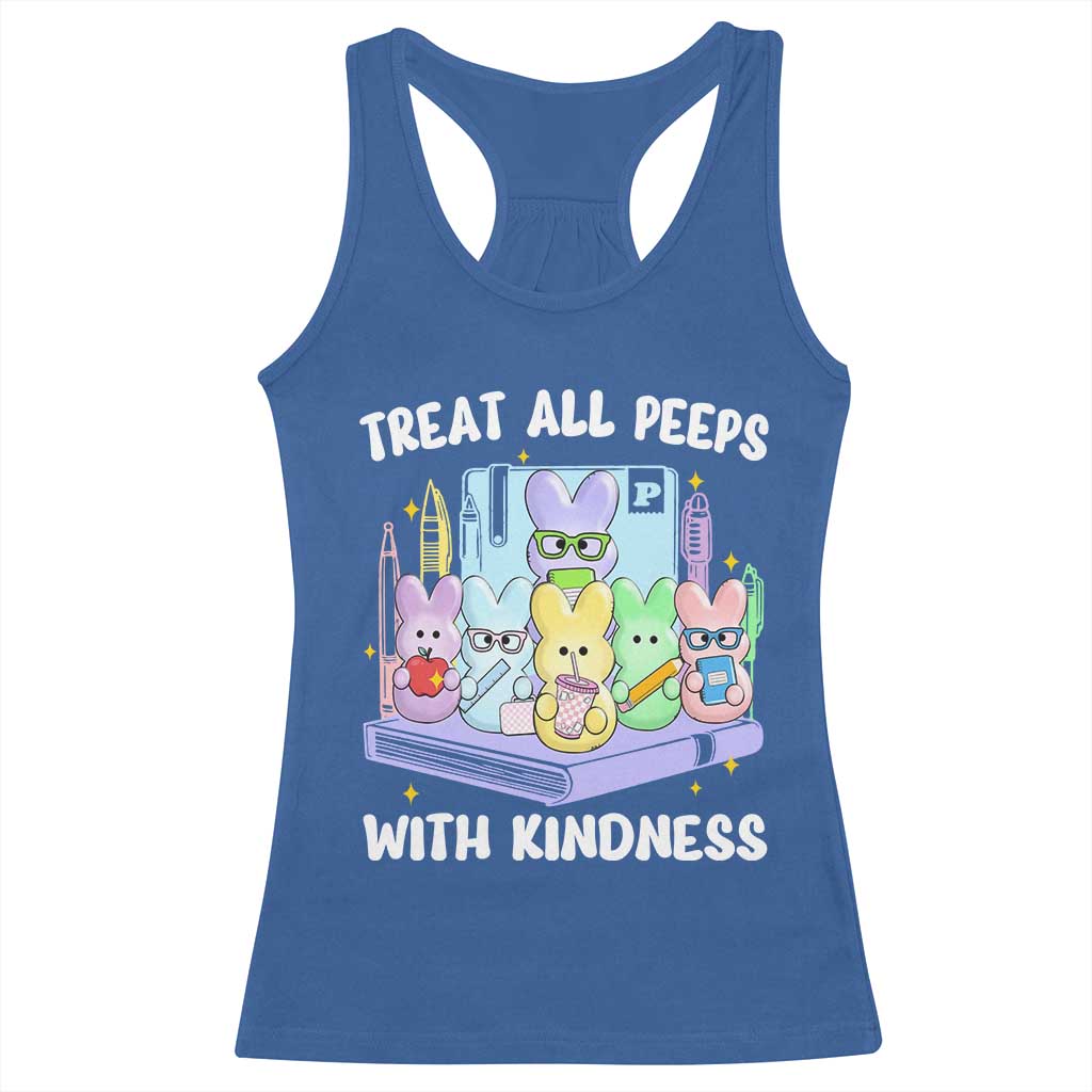 Teachers Easter Racerback Tank Top Treat All Peeps With Kindness TS10 Royal Blue Print Your Wear