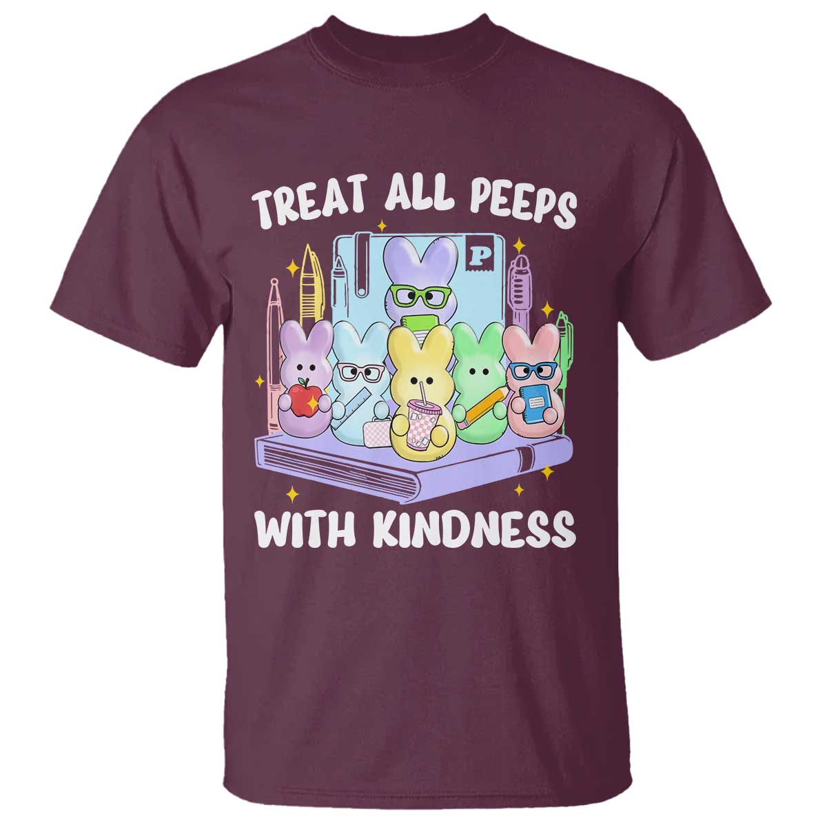 Teachers Easter T Shirt Treat All Peeps With Kindness TS10 Maroon Print Your Wear