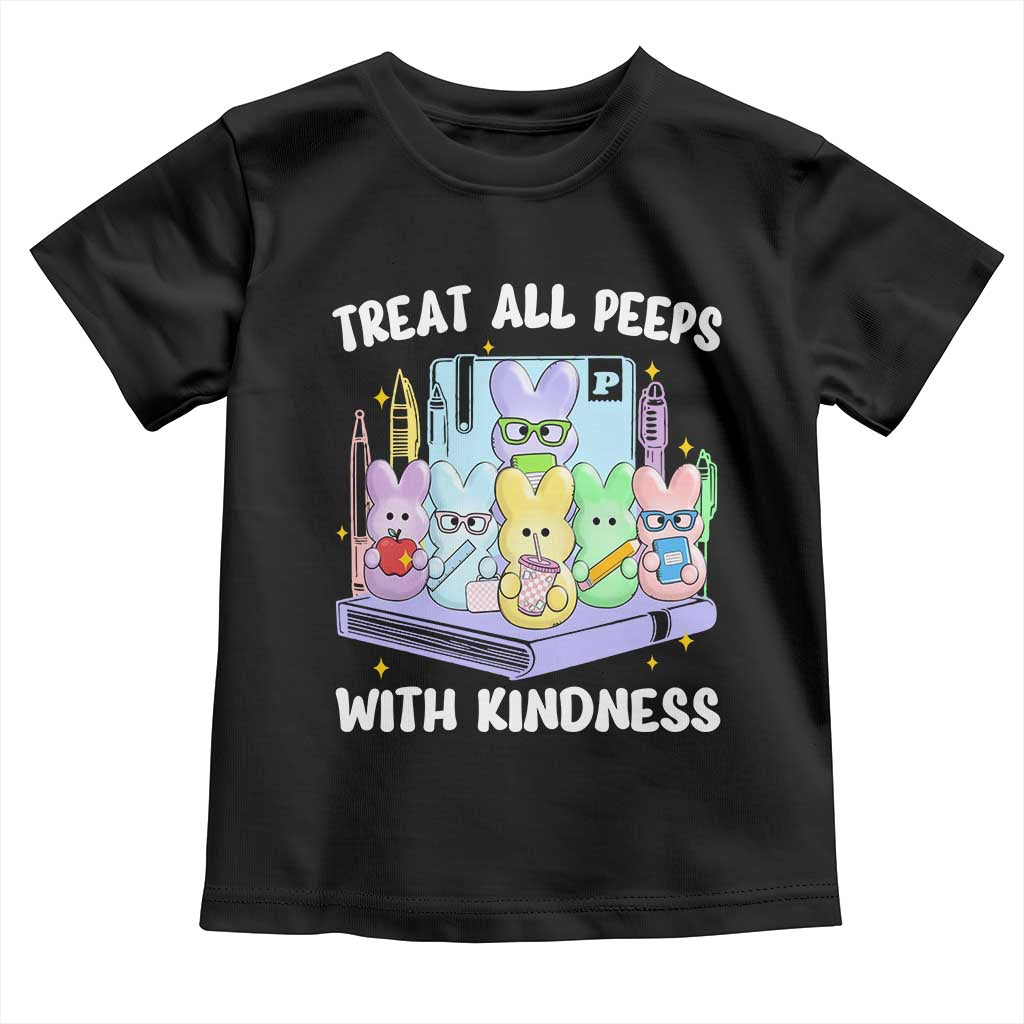 Teachers Easter Toddler T Shirt Treat All Peeps With Kindness TS10 Black Print Your Wear