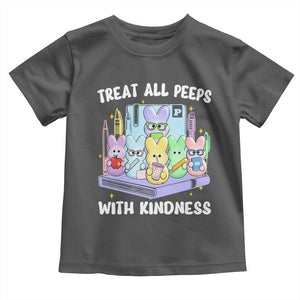 Teachers Easter Toddler T Shirt Treat All Peeps With Kindness TS10 Dark Heather Print Your Wear