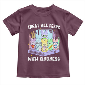 Teachers Easter Toddler T Shirt Treat All Peeps With Kindness TS10 Maroon Print Your Wear