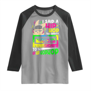 Hip Hop Easter Bunny Raglan Shirt Funny Hippity Cool Rabbit Lovers Toddler TS10 Sport Gray Black Print Your Wear