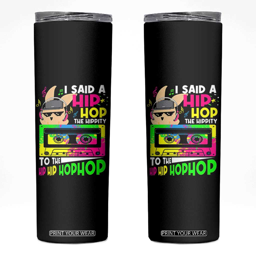 Hip Hop Easter Bunny Skinny Tumbler Funny Hippity Cool Rabbit Lovers Toddler TS10 Black Print Your Wear