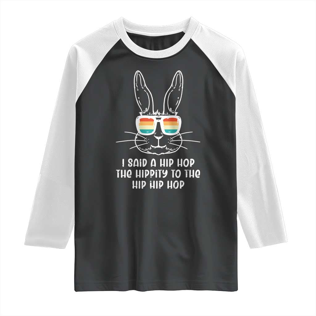 Retro Hip Hop Easter Bunny Raglan Shirt Funny Hippity Cool Rabbit Lovers Toddler TS10 Black White Print Your Wear
