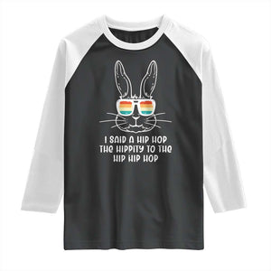 Retro Hip Hop Easter Bunny Raglan Shirt Funny Hippity Cool Rabbit Lovers Toddler TS10 Black White Print Your Wear
