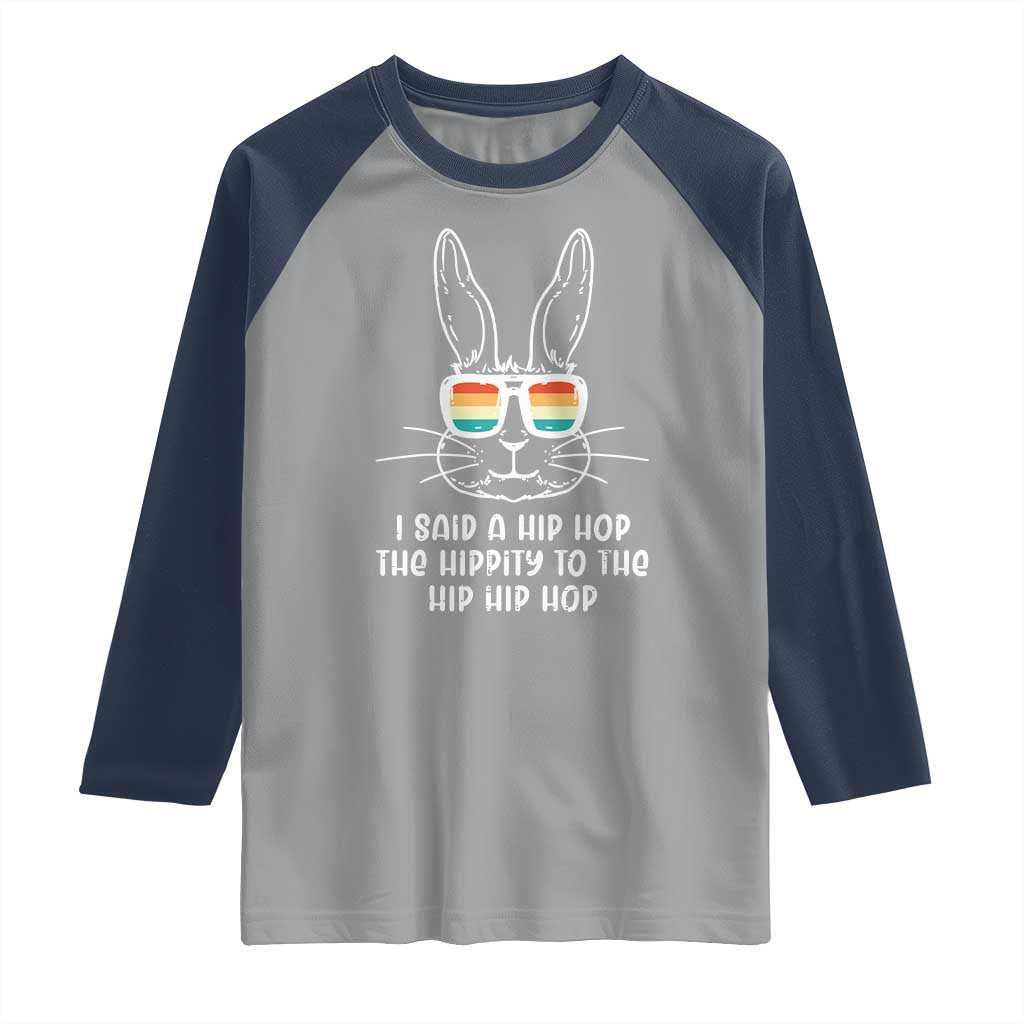 Retro Hip Hop Easter Bunny Raglan Shirt Funny Hippity Cool Rabbit Lovers Toddler TS10 Sport Gray Navy Print Your Wear