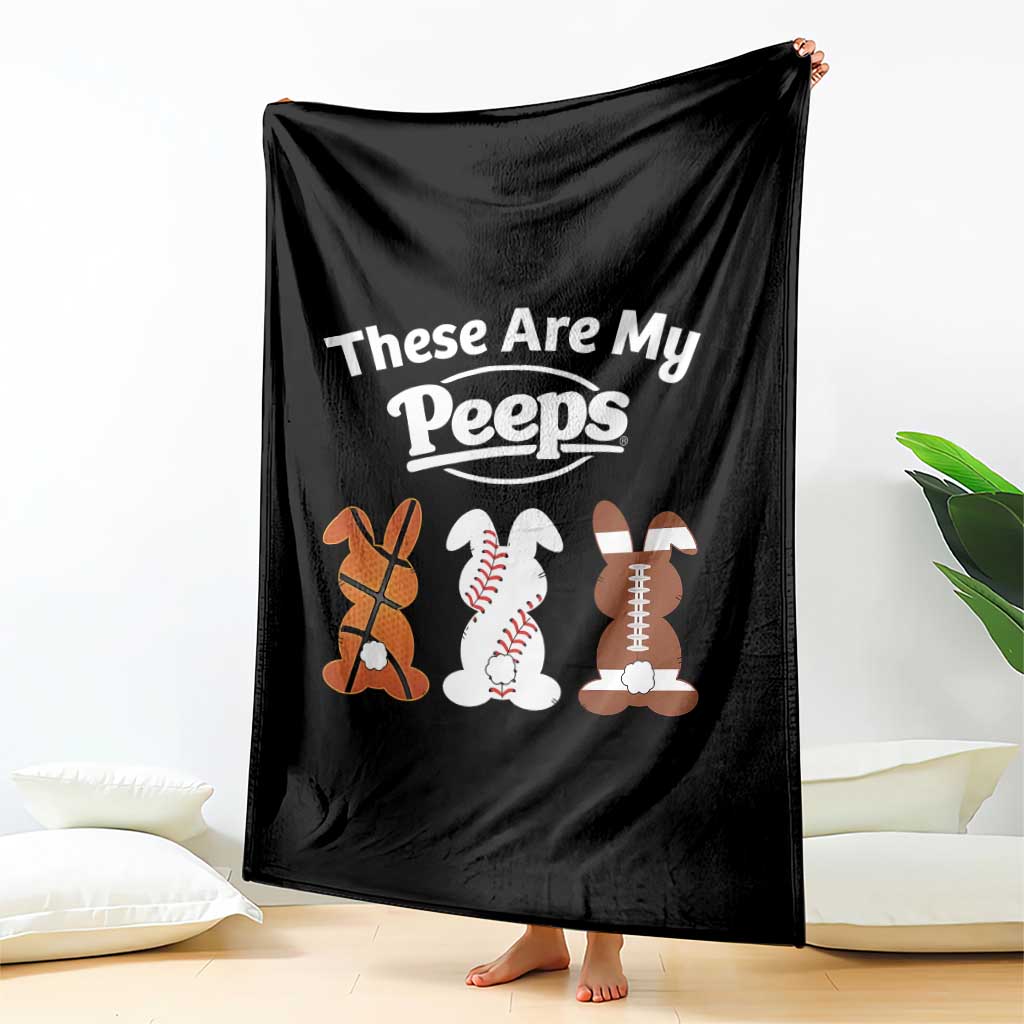 Baseball Basketball Football Easter Throw Blanket Cute Bunny Game Day Sports These Are My Peeps TS10 Print Your Wear