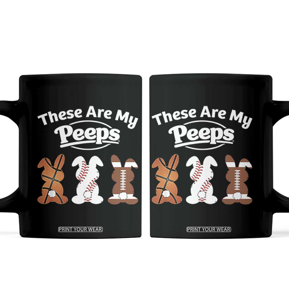 Baseball Basketball Football Easter Coffee Mug Cute Bunny Game Day Sports These Are My Peeps TS10 Black Print Your Wear