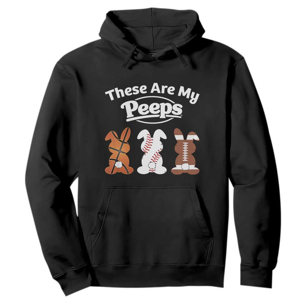 Baseball Basketball Football Easter Hoodie Cute Bunny Game Day Sports These Are My Peeps TS10 Black Print Your Wear