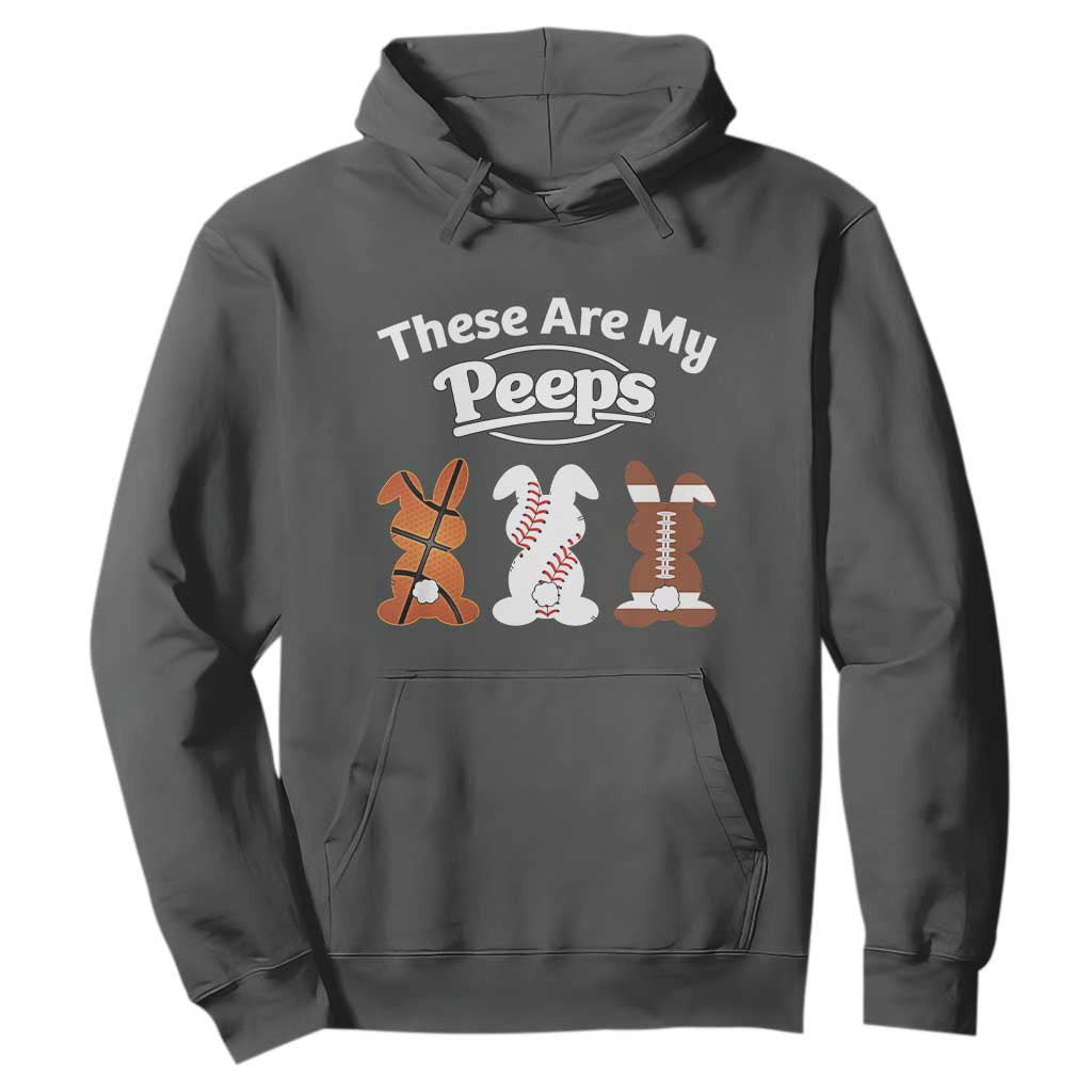 Baseball Basketball Football Easter Hoodie Cute Bunny Game Day Sports These Are My Peeps TS10 Dark Heather Print Your Wear