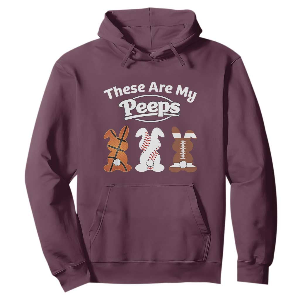 Baseball Basketball Football Easter Hoodie Cute Bunny Game Day Sports These Are My Peeps TS10 Maroon Print Your Wear