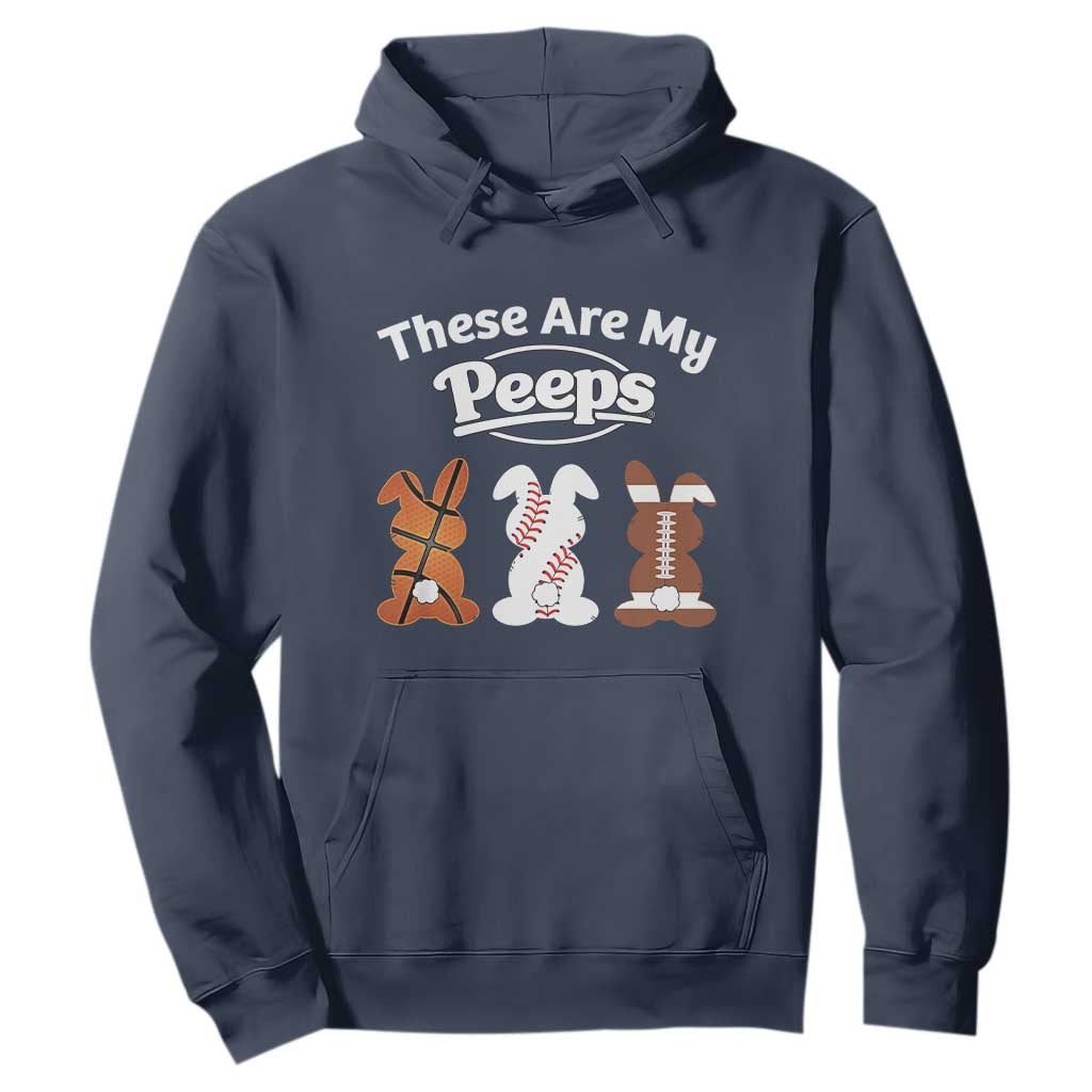 Baseball Basketball Football Easter Hoodie Cute Bunny Game Day Sports These Are My Peeps TS10 Navy Print Your Wear