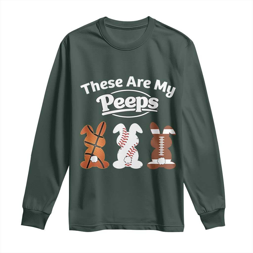 Baseball Basketball Football Easter Long Sleeve Shirt Cute Bunny Game Day Sports These Are My Peeps TS10 Dark Forest Green Print Your Wear