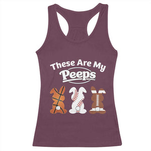 Baseball Basketball Football Easter Racerback Tank Top Cute Bunny Game Day Sports These Are My Peeps TS10 Maroon Print Your Wear