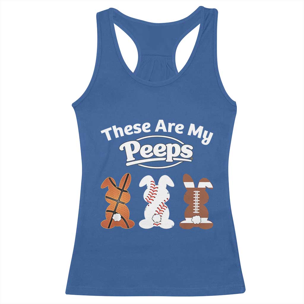 Baseball Basketball Football Easter Racerback Tank Top Cute Bunny Game Day Sports These Are My Peeps TS10 Royal Blue Print Your Wear