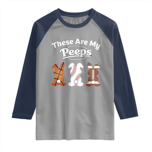 Baseball Basketball Football Easter Raglan Shirt Cute Bunny Game Day Sports These Are My Peeps TS10 Sport Gray Navy Print Your Wear