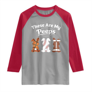 Baseball Basketball Football Easter Raglan Shirt Cute Bunny Game Day Sports These Are My Peeps TS10 Sport Gray Red Print Your Wear