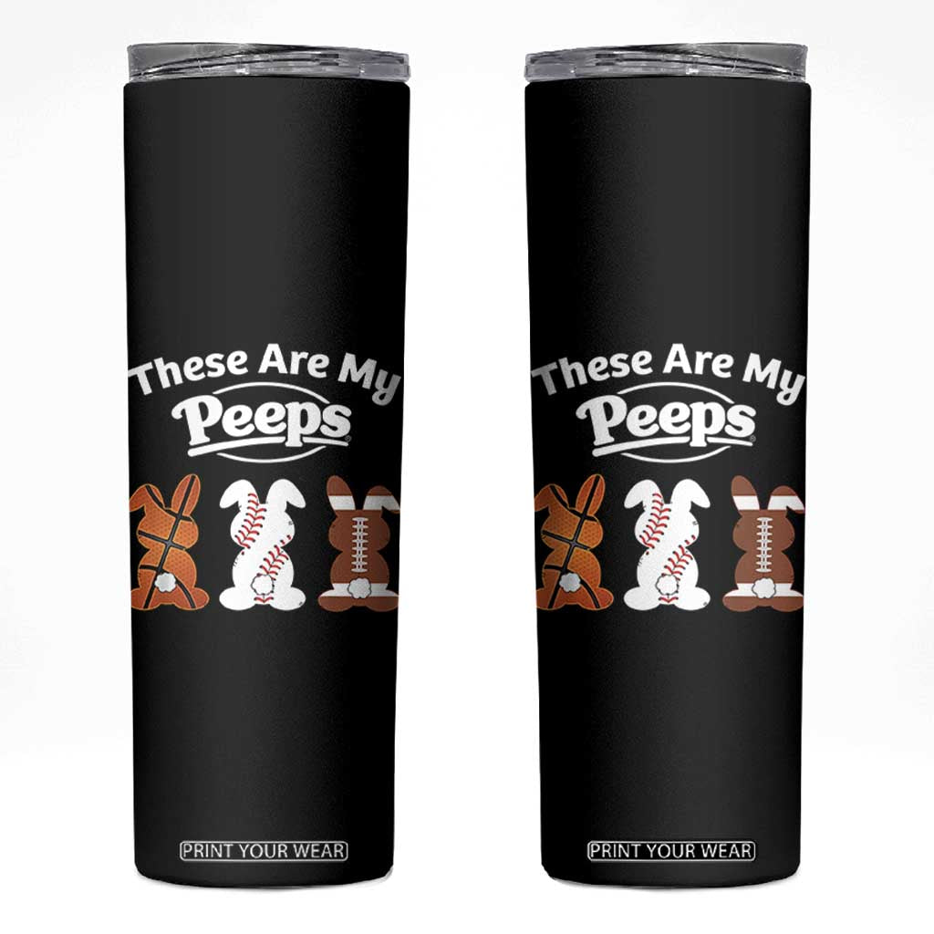 Baseball Basketball Football Easter Skinny Tumbler Cute Bunny Game Day Sports These Are My Peeps TS10 Black Print Your Wear