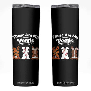Baseball Basketball Football Easter Skinny Tumbler Cute Bunny Game Day Sports These Are My Peeps TS10 Black Print Your Wear