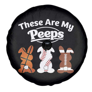 Baseball Basketball Football Easter Spare Tire Cover Cute Bunny Game Day Sports These Are My Peeps TS10 Print Your Wear