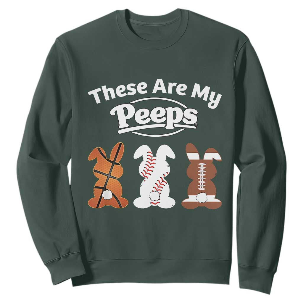 Baseball Basketball Football Easter Sweatshirt Cute Bunny Game Day Sports These Are My Peeps TS10 Dark Forest Green Print Your Wear