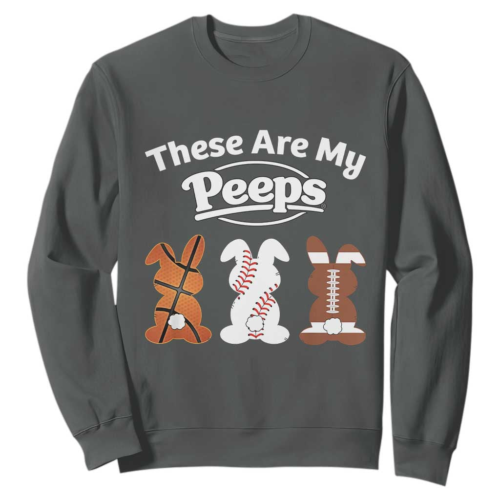 Baseball Basketball Football Easter Sweatshirt Cute Bunny Game Day Sports These Are My Peeps TS10 Dark Heather Print Your Wear