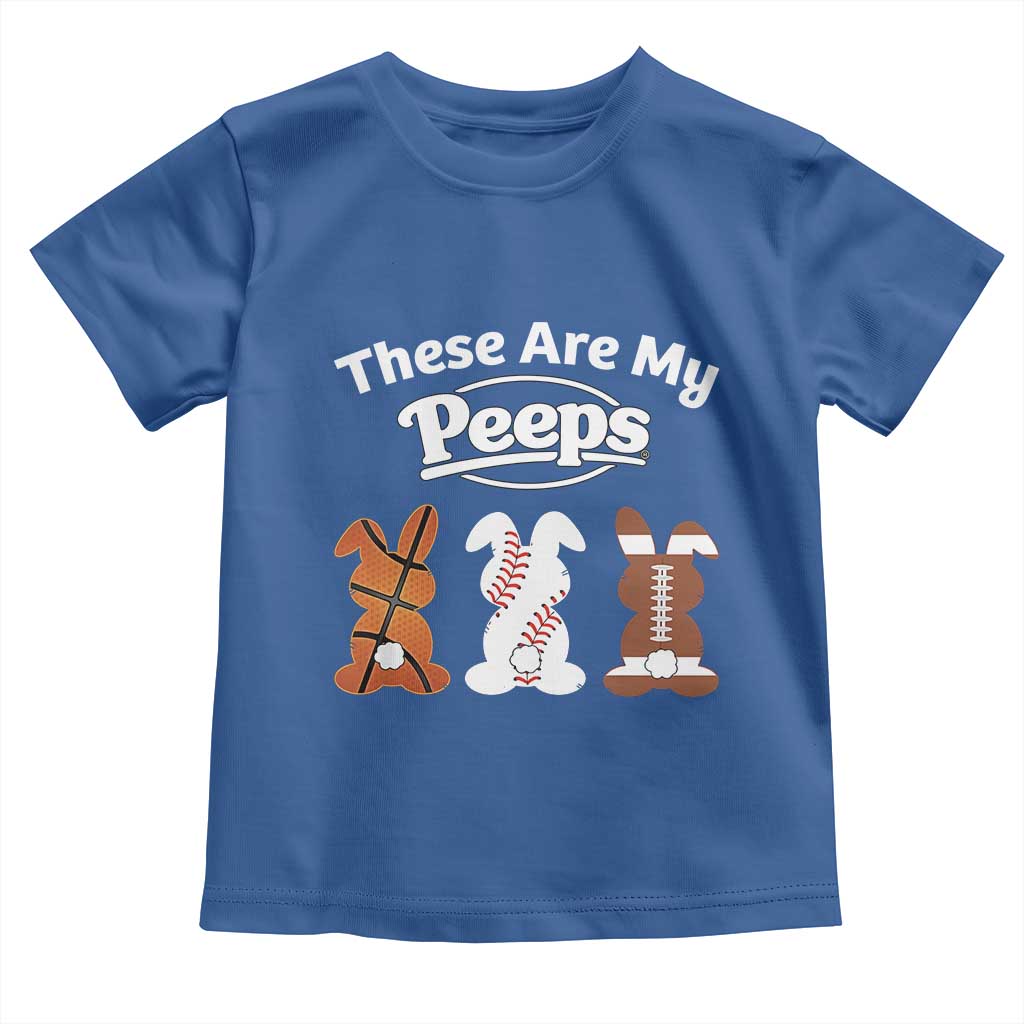 Baseball Basketball Football Easter Toddler T Shirt Cute Bunny Game Day Sports These Are My Peeps TS10 Royal Blue Print Your Wear