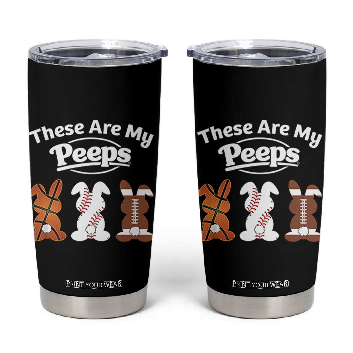 Baseball Basketball Football Easter Tumbler Cup Cute Bunny Game Day Sports These Are My Peeps TS10 Black Print Your Wear