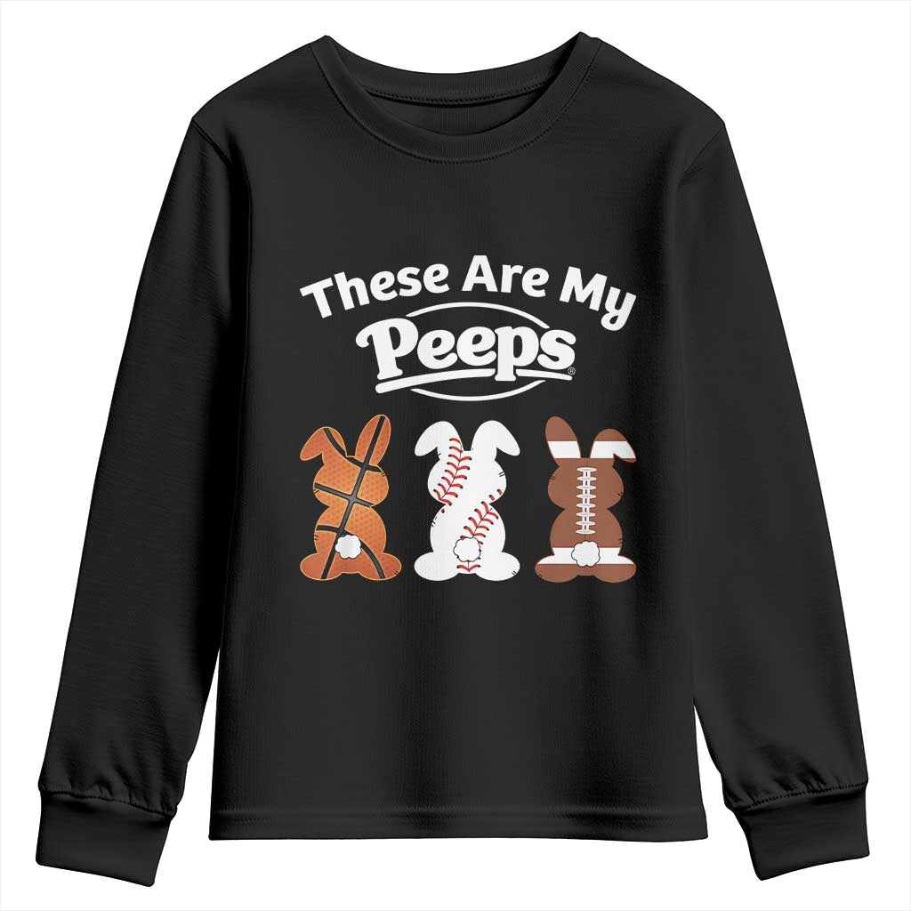 Baseball Basketball Football Easter Youth Sweatshirt Cute Bunny Game Day Sports These Are My Peeps TS10 Black Print Your Wear