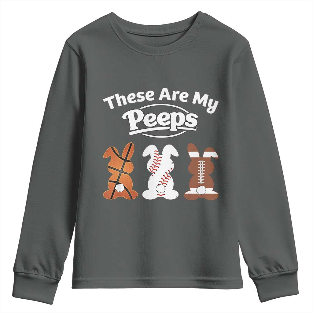 Baseball Basketball Football Easter Youth Sweatshirt Cute Bunny Game Day Sports These Are My Peeps TS10 Dark Heather Print Your Wear